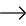 →