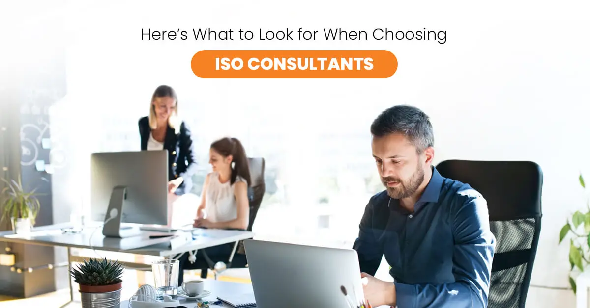 Here’s What to Look for When Choosing ISO Consultants